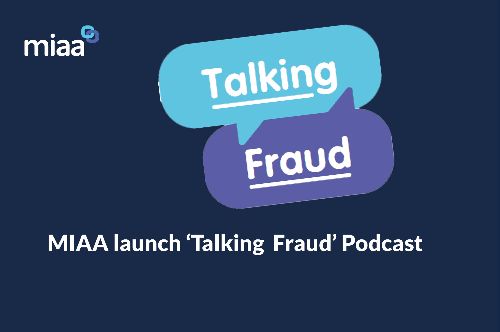 MIAA Fraud team launch ‘Talking  Fraud’ Podcast