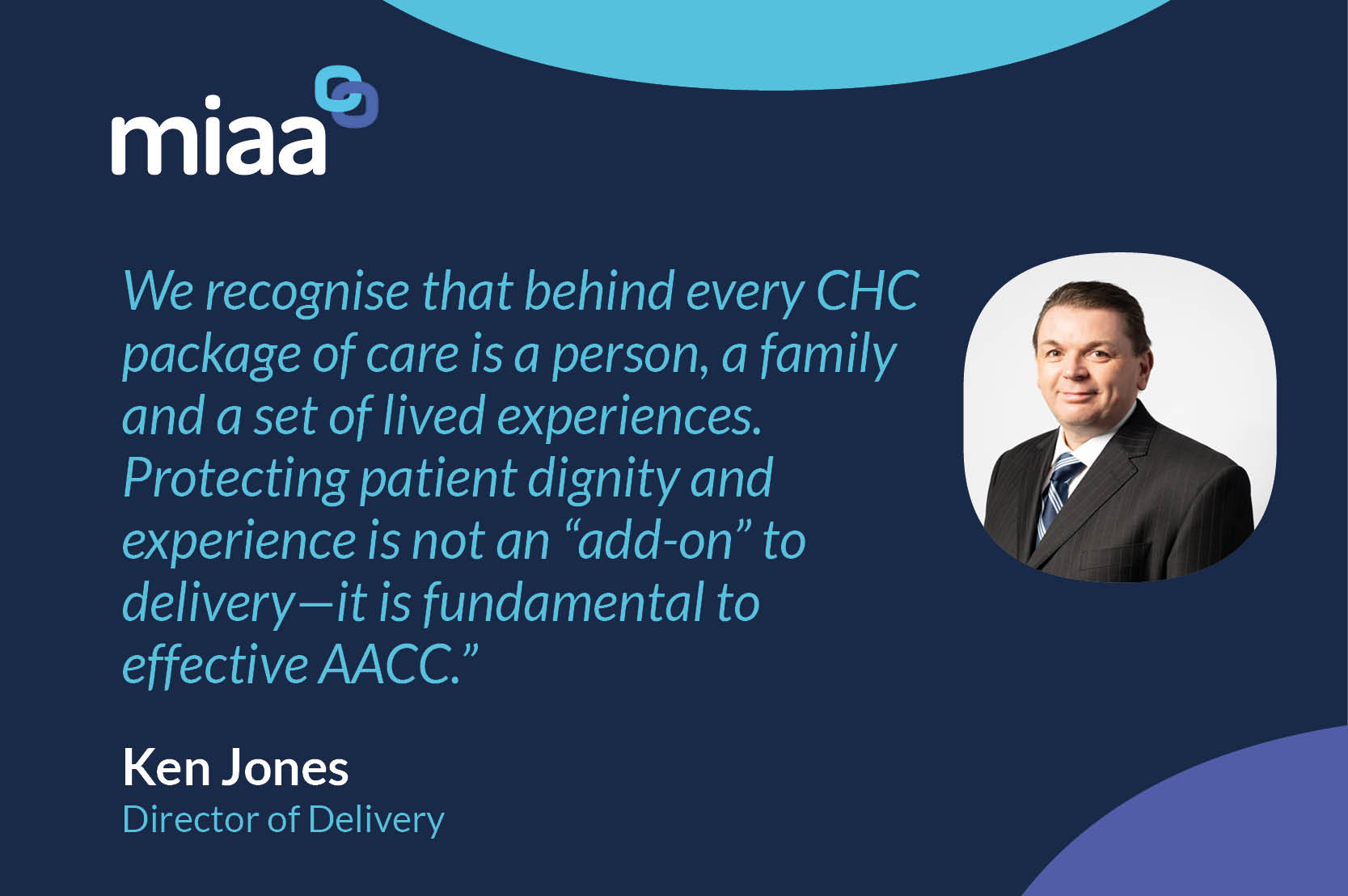 Ken Jones Blog: Putting Patients First - How MIAA’s CHC offer strengthens All Age Continuing Care