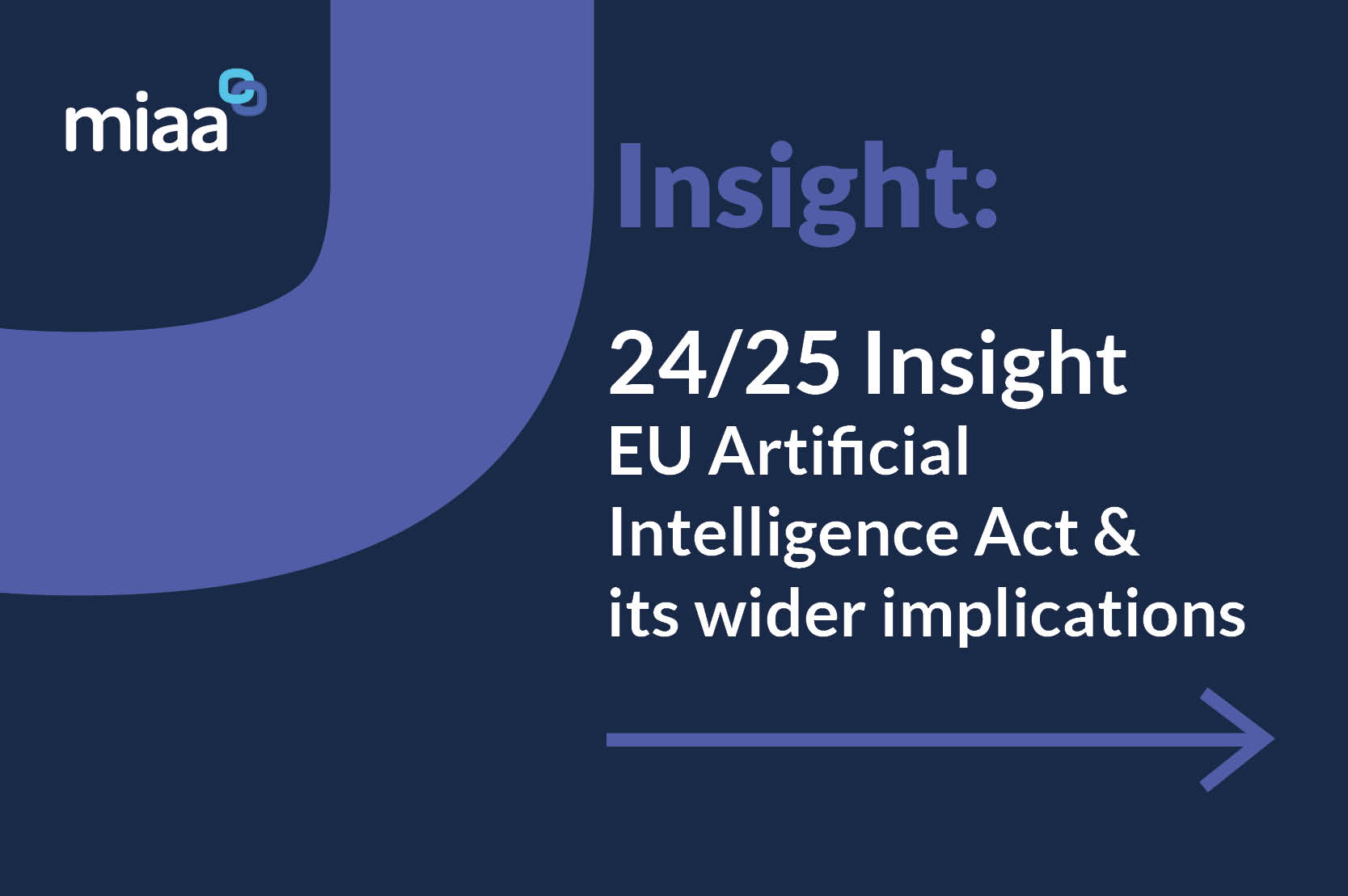 24/25 MIAA Insight - EU Artificial Intelligence Act and its wider implications